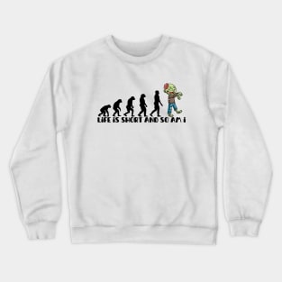 life is short and so am i Crewneck Sweatshirt